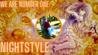 Nightstyle - LazyTown - We Are Number One [DENIZ] Lyrics