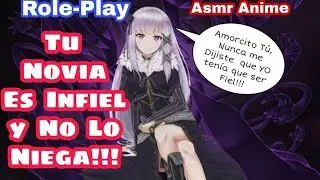 Asmr Tu Novia es Infiel y No lo Niega/Role-Play/Anime.