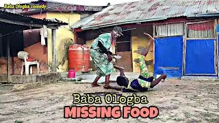 Missing food | Baba Ologba comedy