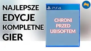 Najlepsze kompletne wydania gier