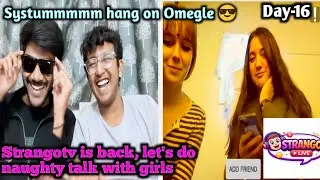 Day :16 System hang on Omegle 😎
