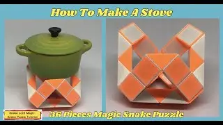 How To Make A Stove - 36 Pieces Magic Snake Puzzle - 魔 尺 36 段