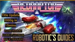 RedRaptor - Title Update Achievement Guide/Platinum Walkthrough 2000g in 15mins