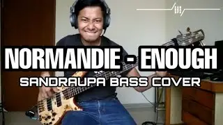 NORMANDIE - ENOUGH (SANDRAUPA BASS COVER)