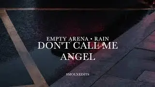 [EMPTY ARENA + RAIN] Ariana Grande, Miley Cyrus, Lana Del Rey - Don’t Call Me Angel