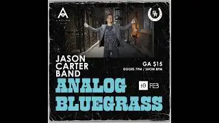 Analog Bluegrass Presents Jason Carter Band 02-10-26