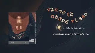 [SÁCH NÓI] Vụn Vỡ Từ Những Vì Sao | Châu Sa Đáy Mắt | Chương 1