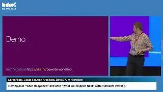 Sorin Peste – Moving past “What Happened” and onto “What Will Happen Next” with Microsoft Power BI