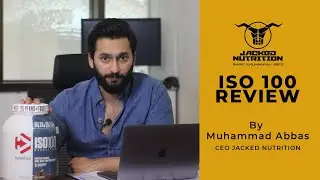 Dymatize ISO 100 Detailed Review | Muhammad Abbas | Jacked Nutrition