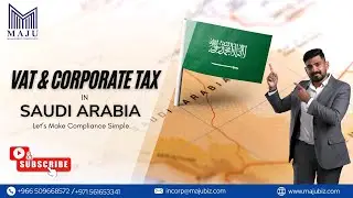 VAT & Corporate Tax in Saudi Arabia (2025) | A Complete Compliance Guide