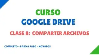 Clase 8: Cómo Compartir Archivos y Carpetas en Google Drive 2021