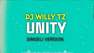 DJ WILLY TZ_UNITY_SINGELI VERSION (OFFICIAL AUDIO) 
