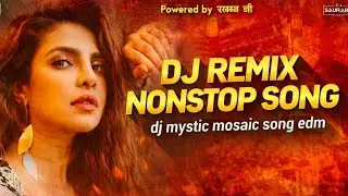 DJ Remix Nonstop Song | EDM Party Mix 2026| DJ Mystic Mosaic #DJRemix Nonstop#EDMDJRemix #dj