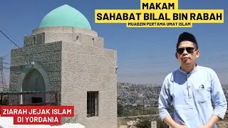 Ziarah - Makam Petilasan Sahabat Bilal bin Rabah