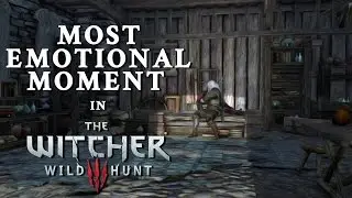Most Emotional Moment in Witcher 3: Wild Hunt