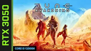 Dune Awakening - RTX 3050 Laptop - I5 12500H - 16 GB Ram