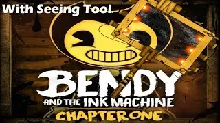 Bendy and the Ink Machine Chapter 1 With Seeing Tool (V1.4.1) No Commentary
