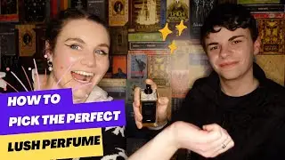 How To Pick The Perfect LUSH Perfume! - WITH A LUSH PERFUME PROFESSIONAL!