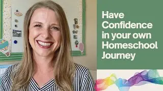 Have Confidence in your own Homeschool Journey