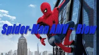 Spider-Man AMV ~ Blow