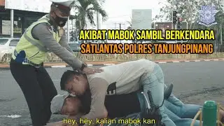 Pengendara Mabok Ketemu Polantas !!! ( SAT LANTAS POLRES TANJUNGPINANG ) #Film 01