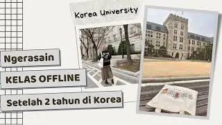 Jadi Mahasiswa di Korea Ep. 01 | Akhirnya kuliah ke kampus juga setelah 2 tahun…