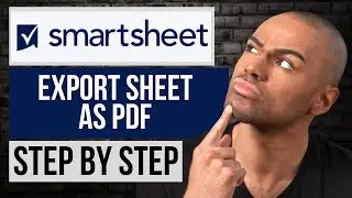 Как экспортировать таблицу Smartsheet в формате PDF &mdash; пошаговое руководство по Smartsheet