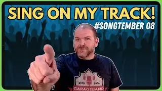 I WANT YOU&hellip; to Sing on My Song!  | #Songtember 08