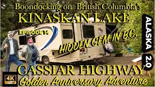 Ep14 Cassiar Boondocking Kinaskan and Boya Lakes British Columbia Hidden Gems On The Road To Alaska