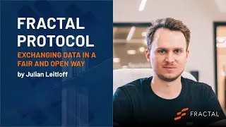 Fractal Protocol: Exchanging Data in a Fair and Open Way by Julian Leitloff