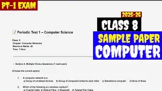 Class 8 -  PT-1 Computer Sample Question Paper of PERIODIC TEST|| Cbse Sample Paper 2025-26 ||