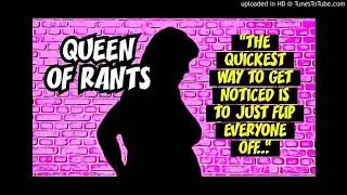 QUEEN OF RANTS