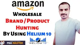 Amazon FBA Wholesale Product Hunting With Helium 10 | Brand Hunt For Wholesale