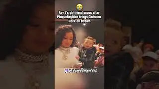Ray J&rsquo;s girlfriend snaps after PlaqueBoyMax brings Chrisean Rock on stream 😳💔