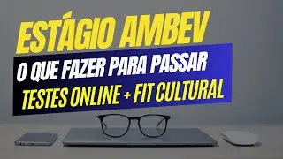 Estágio Ambev Me Contrata - Testes Online e Game - O que é? Como me preparar para passar?