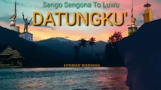 Lagu Daerah Luwu_ DATUNGKU' Cipt. Lukman Marioga