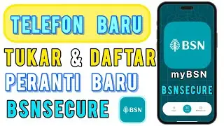 Cara Tukar Dan Daftar Peranti Baru BSNSECURE untuk Telefon Baru