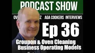Ep 036: Groupon and Oven Cleaning Business Models
