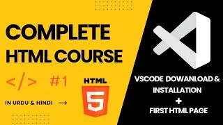 Download & Install VS Code + Create Your First HTML Page | HTML Tutorial for Beginners #1
