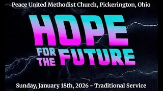 Peace Church, Pickerington Ohio - Sunday, January 18th, 2026 - Traditional Service