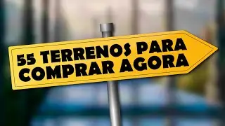 55 terrenos para comprar agora!