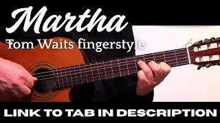 Martha - Tom Waits fingerstyle guitar solo - link to TAB in description