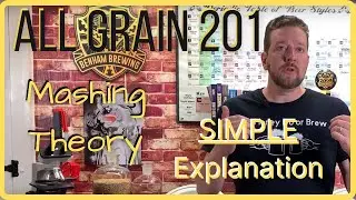All Grain Brewing 201 - Video #2 - Mashing Theory