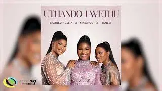 Noxolo Ngema, MaWhoo, Janesh - Uthando Lwethu (feat. ChildDaDJ, Funktone & Elevators) (Audio)