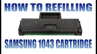 HOW TO REFILLING SAMSUNG 1043 CARTRIDGE, #SAMSUNG #1043 CARTRIDGE KAISE REFILLING KARE?