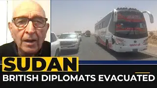 Sudan: British embassy staff & families evacuated from Khartoum