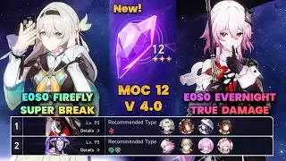 E0S0 Firefly Super Break & E0S0 Evernight True Damage | New MOC12 | 3 Stars | HSR | V4.0 |