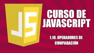 Curso de Javascript - 1.10. Operadores de comparación