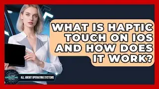 What Is Haptic Touch On iOS And How Does It Work? - All About Operating Systems