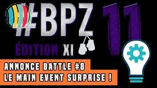 #BPZ11 - ANNONCE MAIN EVENT SURPRISE ! (Samedi 11 F&eacute;vrier)